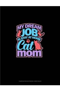 My Dreamed Job Is Stay At Home Cat Mom