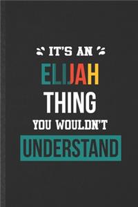 It's an Elijah Thing You Wouldn't Understand