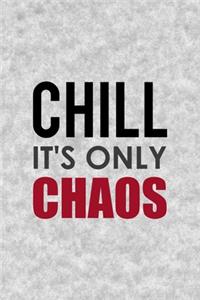 Chill It's Only Chaos