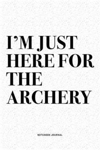 I'm Just Here For The Archery