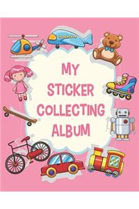 My Sticker Collecting Album: My Favorite Sticker Blank Book Collection, To Put Stickers In - Pink Frame with Toys Doll Sketching, Drawing, Doodling for Toddlers, Kids, Girls