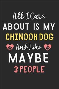 All I care about is my Chinook Dog and like maybe 3 people