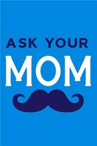 Ask Your Mom