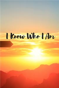 I Know Who I Am