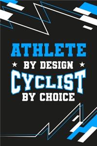 Athlete by Design Cyclist by Choice