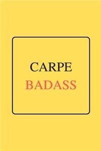 Carpe Badass