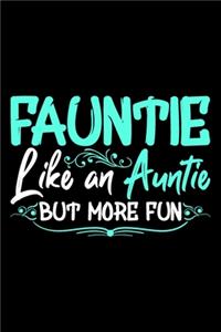 Fauntie Like An Auntie But More Fun