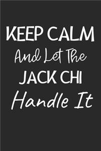 Keep Calm And Let The Jack Chi Handle It: Lined Journal, 120 Pages, 6 x 9, Jack Chi Dog Owner Gift Idea, Black Matte Finish (Keep Calm And Let The Jack Chi Handle It Journal)