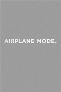 Airplane Mode Travel Meme Notebook