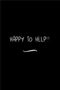Happy to Help!!