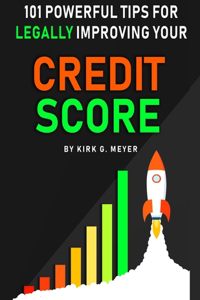 101 Powerful Tips for Legally Improving Your Credit Score