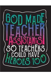 God Made Teacher Assistants So Teachers Could Have Heroes Too