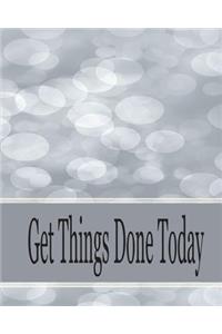 Get things done today