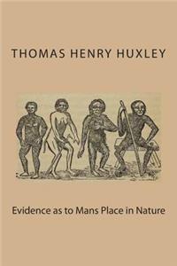 Evidence as to Mans Place in Nature