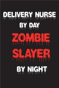 Delivery Nurse By Day Zombie Slayer By Night