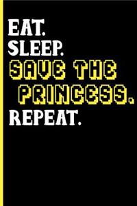 Eat Sleep Save the Princess Repeat