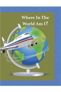 Where In The World Am I?