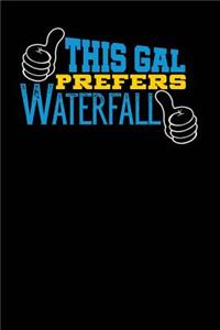 This Gal Prefers Waterfall