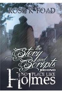 The Story and Scripts Behind No Place Like Holmes