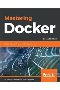 Mastering Docker - Second Edition