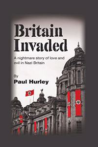 Britain Invaded: A nightmare story of love and evil in Nazi Britain