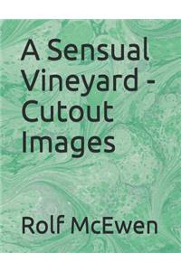 A Sensual Vineyard - Cutout Images