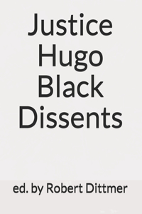 Justice Hugo Black Dissents
