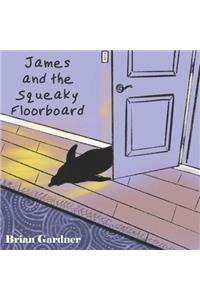 James and the Squeaky Floorboard