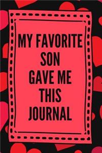 My Favorite Son Gave Me This Journal