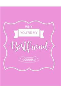 Why You're My Bestfriend Journal