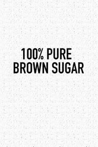 100% Pure Brown Sugar