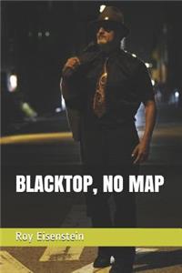 Blacktop, No Map