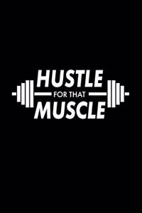 Hustle for That Muscle