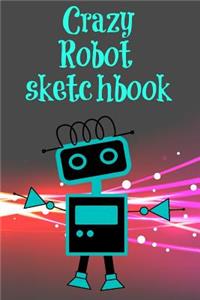 Crazy Robot Sketchbook