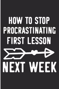 How to Stop Procrastination First Lesson Next Week