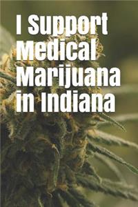 I Support Medical Marijuana in Indiana