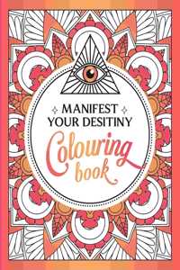 Manifest Your Destiny Colouring Book