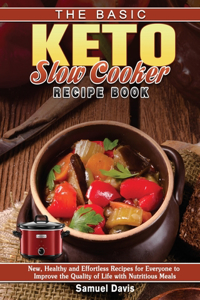 The Basic Keto Slow Cooker Recipe Book