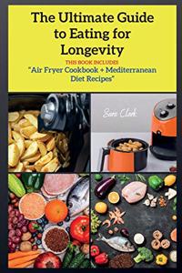 The Ultimate Guide to Eating for Longevity