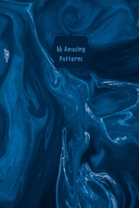 44 Amazing Patterns