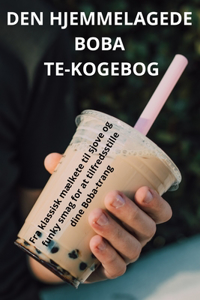 Den Hjemmelagede Boba Te-Kogebog