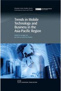 Trends in Mobile Technology and Business in the Asia-Pacific Region