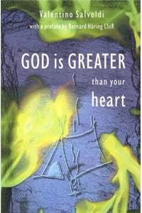 God Is Greater Than Your Heart