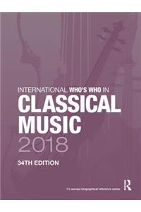 International Who's Who in Classical Music 2018
