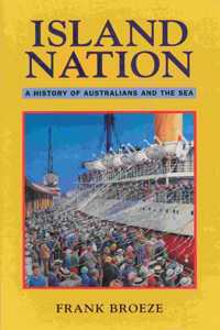 Island Nation: A History of Australians & the Sea