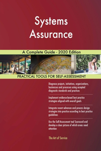 Systems Assurance A Complete Guide - 2020 Edition