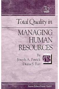 Total Quality in Managing Human Resources