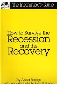 How to Survive the Recession and the Recovery