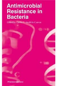 Antimicrobial Resistance in Bacteria