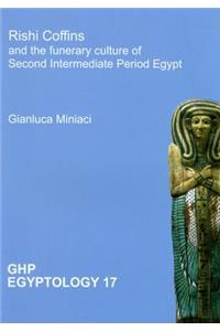 Rishi Coffins and the Funerary Culture of Second Intermediate Period Egypt